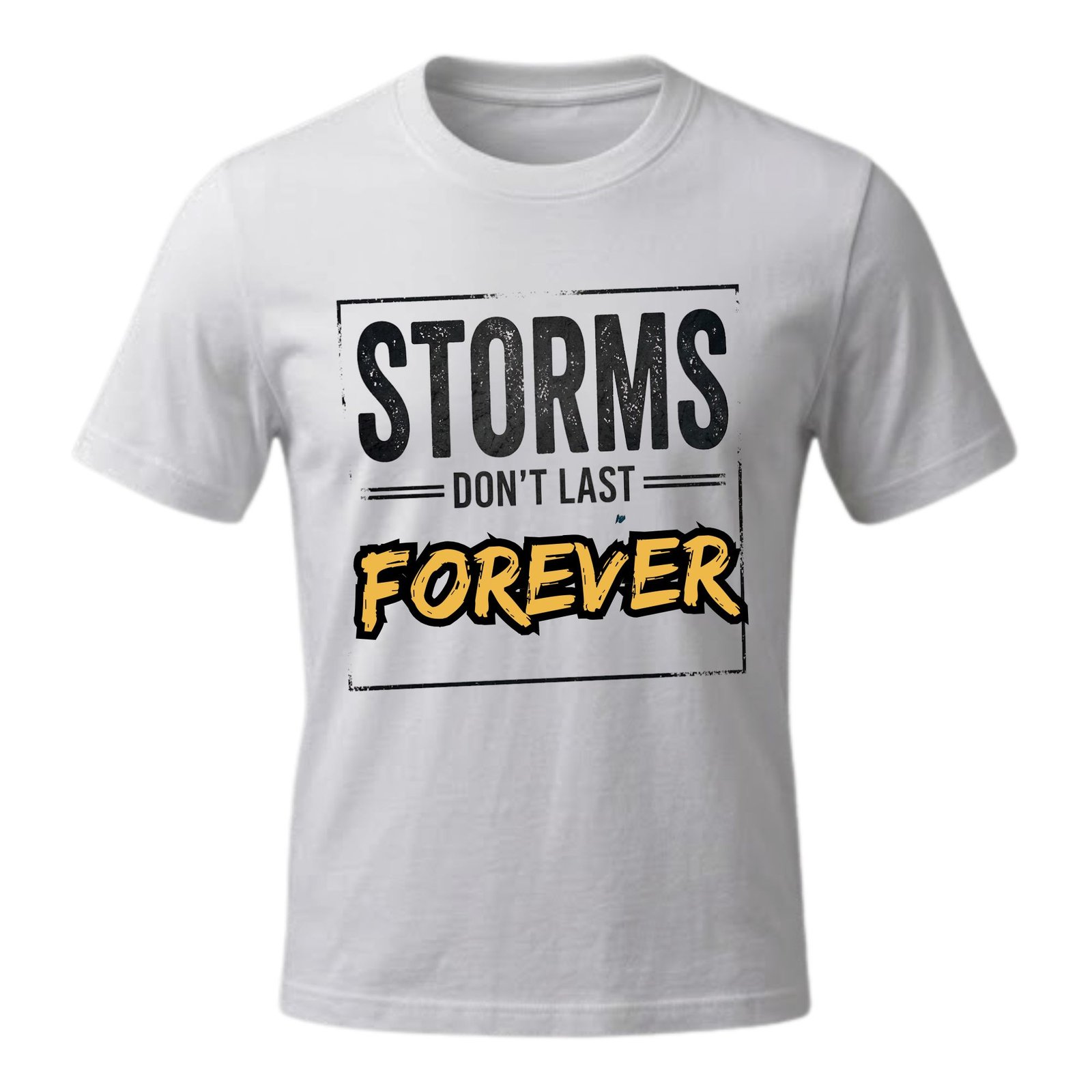 storms don't last forever inspirational graphic t shirt storms don't last forever inspirational graphic t shirt